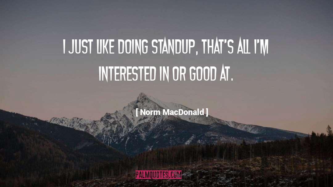 Standup quotes by Norm MacDonald