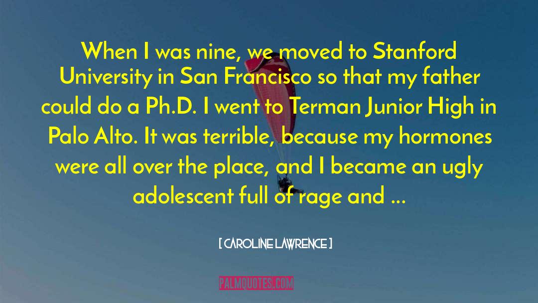 Stanford University quotes by Caroline Lawrence