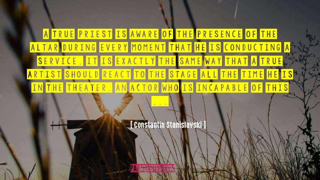 Stanislavski quotes by Constantin Stanislavski