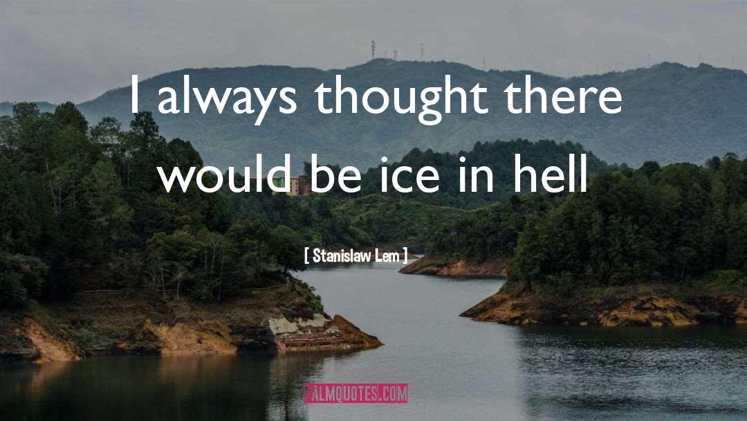 Stanislaw Lem quotes by Stanislaw Lem