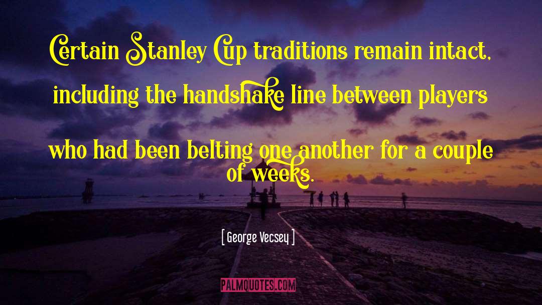 Stanley Cup quotes by George Vecsey