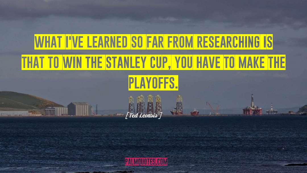 Stanley Cup quotes by Ted Leonsis