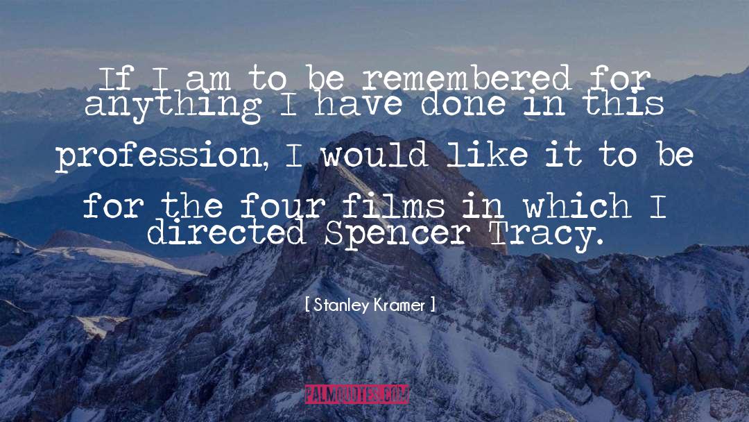 Stanley Gartler quotes by Stanley Kramer