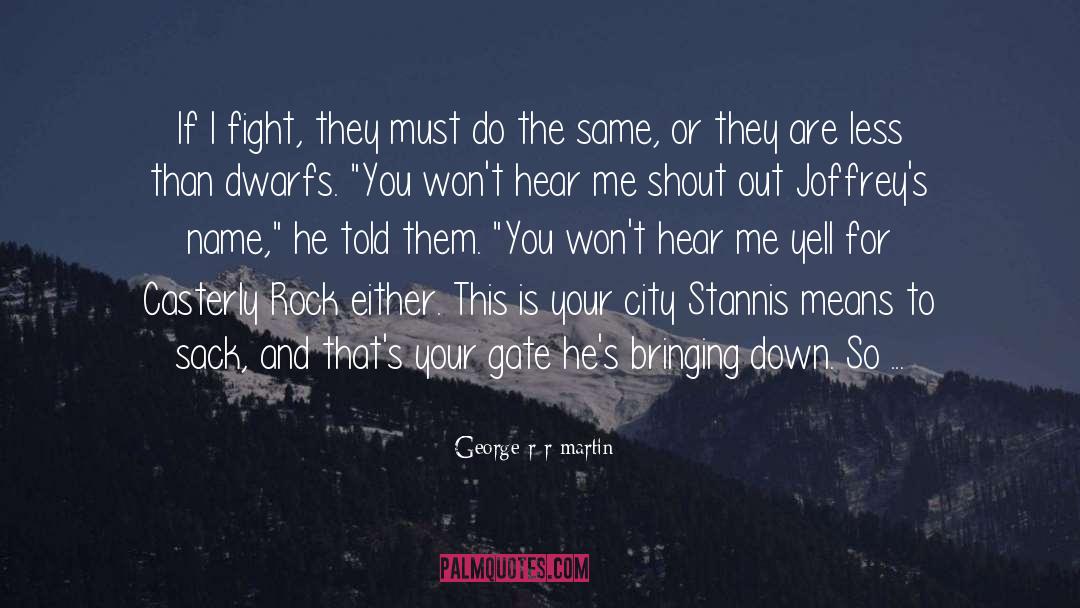 Stannis quotes by George R R Martin