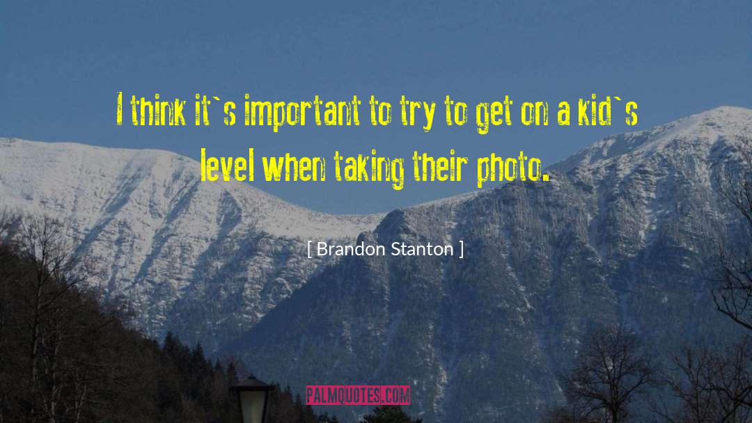 Stanton quotes by Brandon Stanton