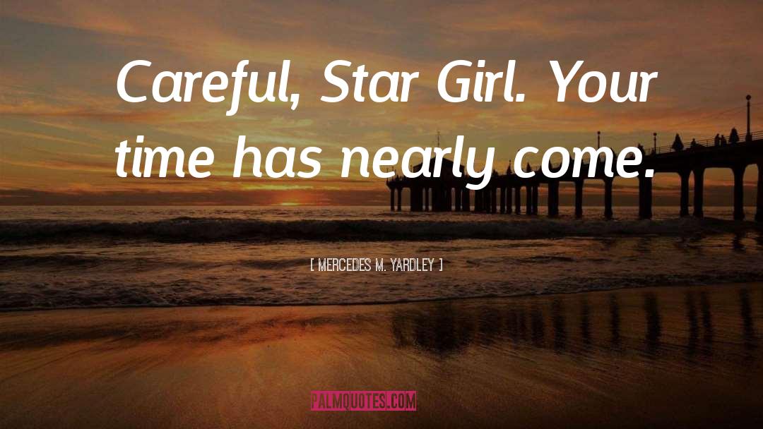 Star Girl quotes by Mercedes M. Yardley