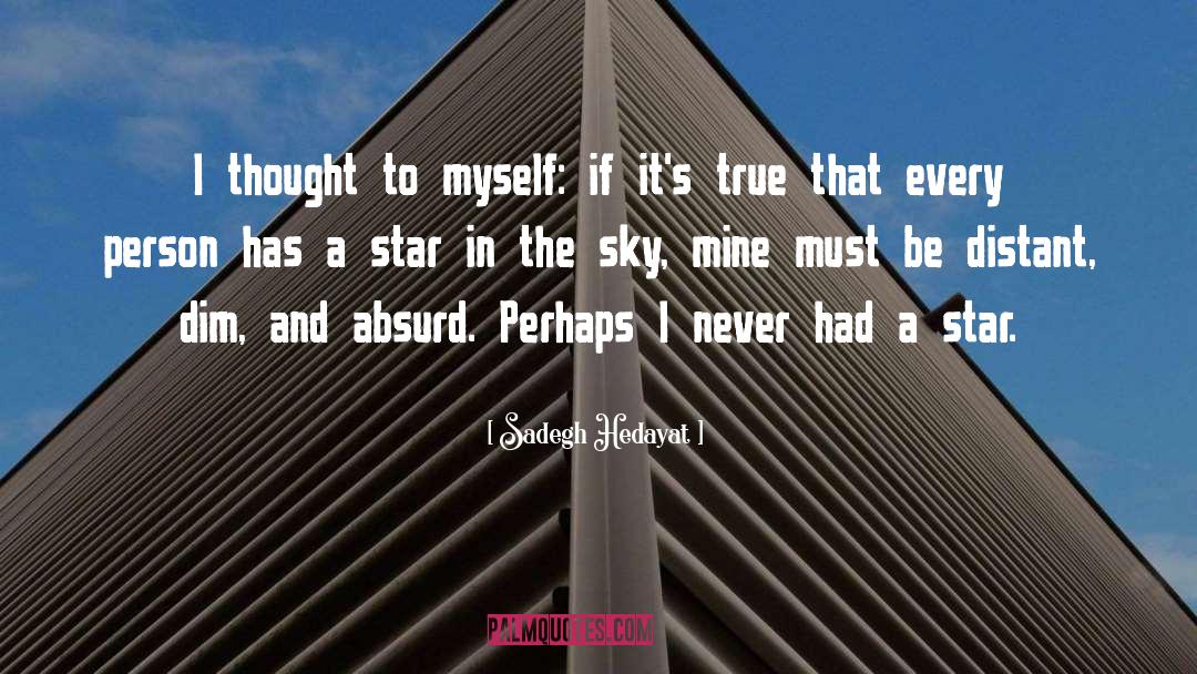 Star In The Sky quotes by Sadegh Hedayat