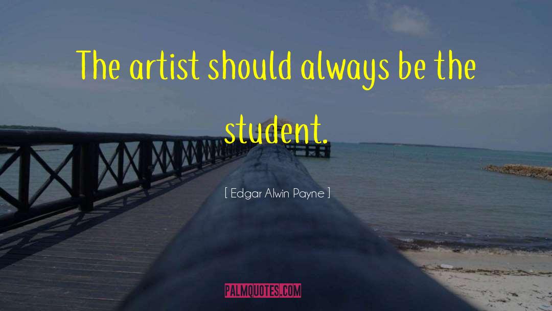 Star Student quotes by Edgar Alwin Payne