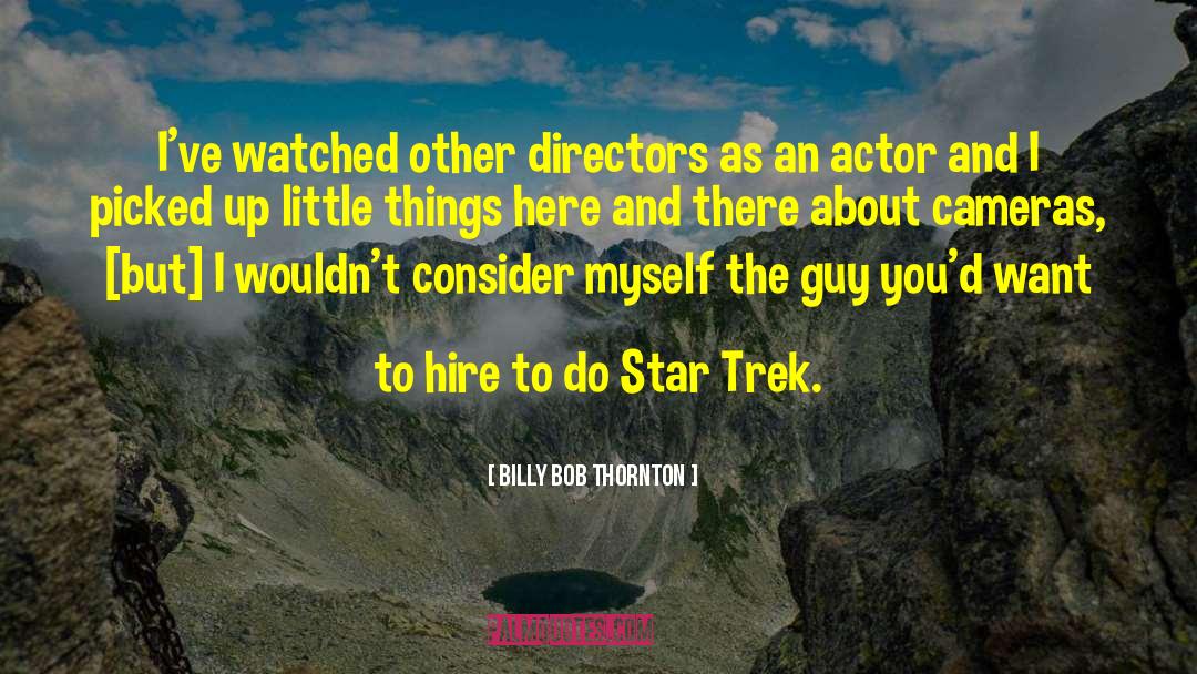 Star Trek quotes by Billy Bob Thornton