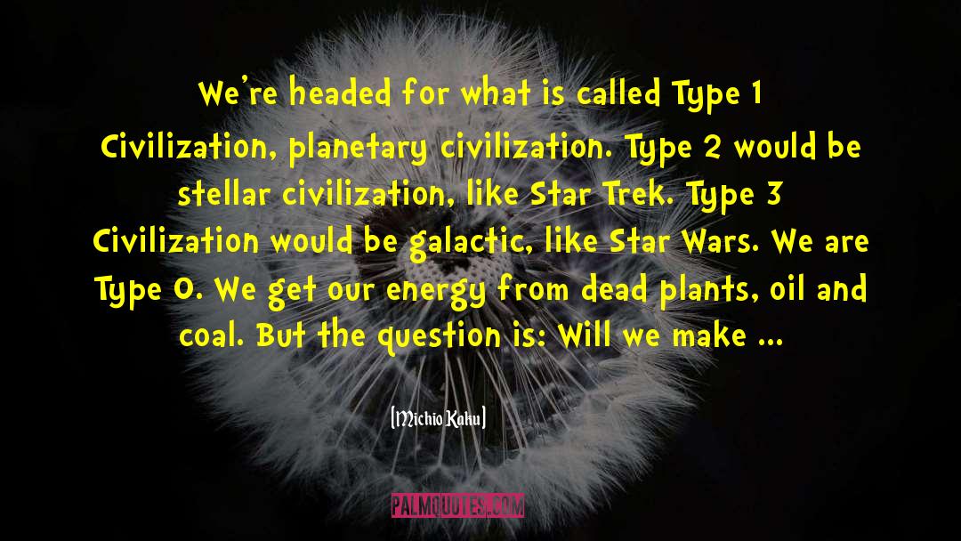 Star Trek The Next Generation quotes by Michio Kaku