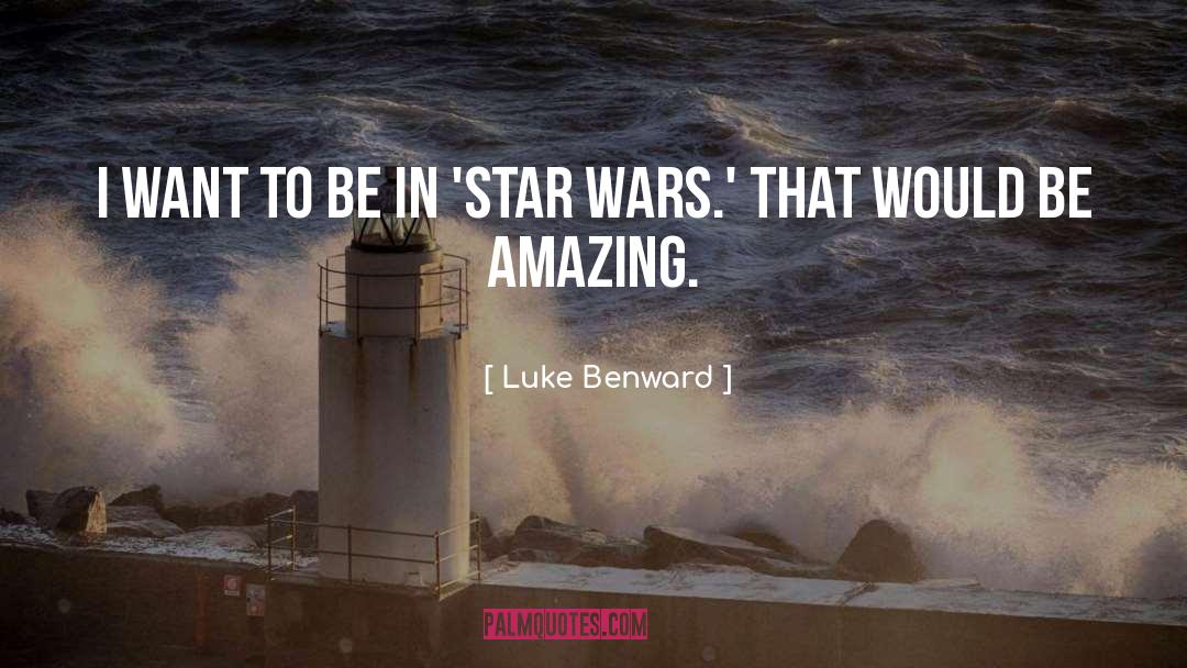 Star Wars quotes by Luke Benward