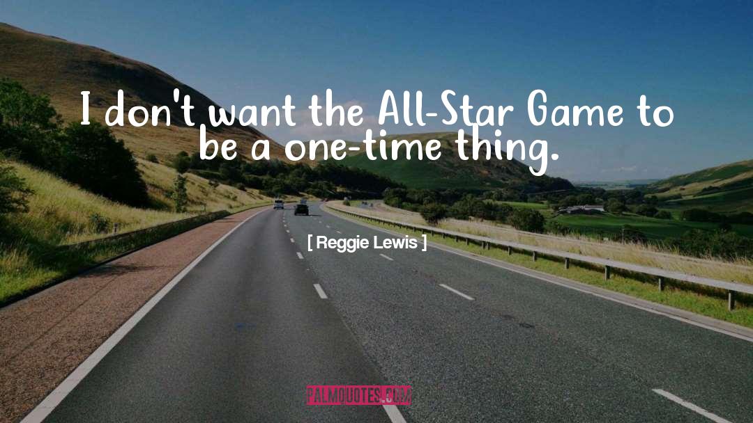 Star World Game quotes by Reggie Lewis