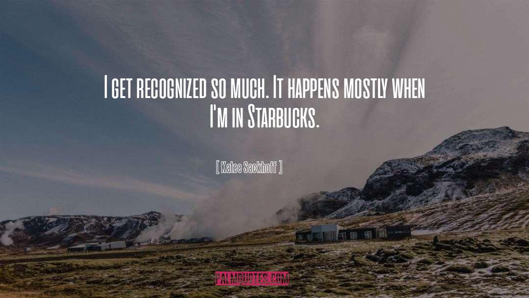 Starbucks quotes by Katee Sackhoff