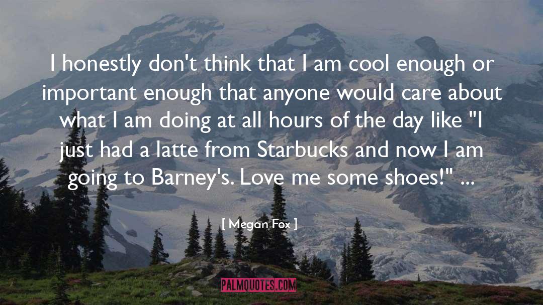 Starbucks quotes by Megan Fox
