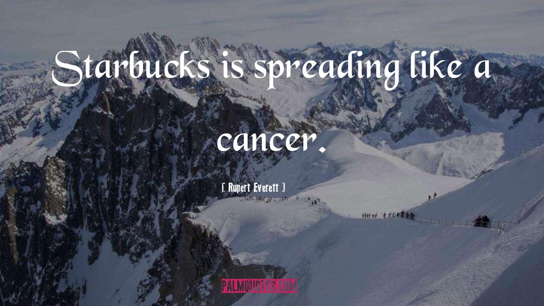 Starbucks quotes by Rupert Everett