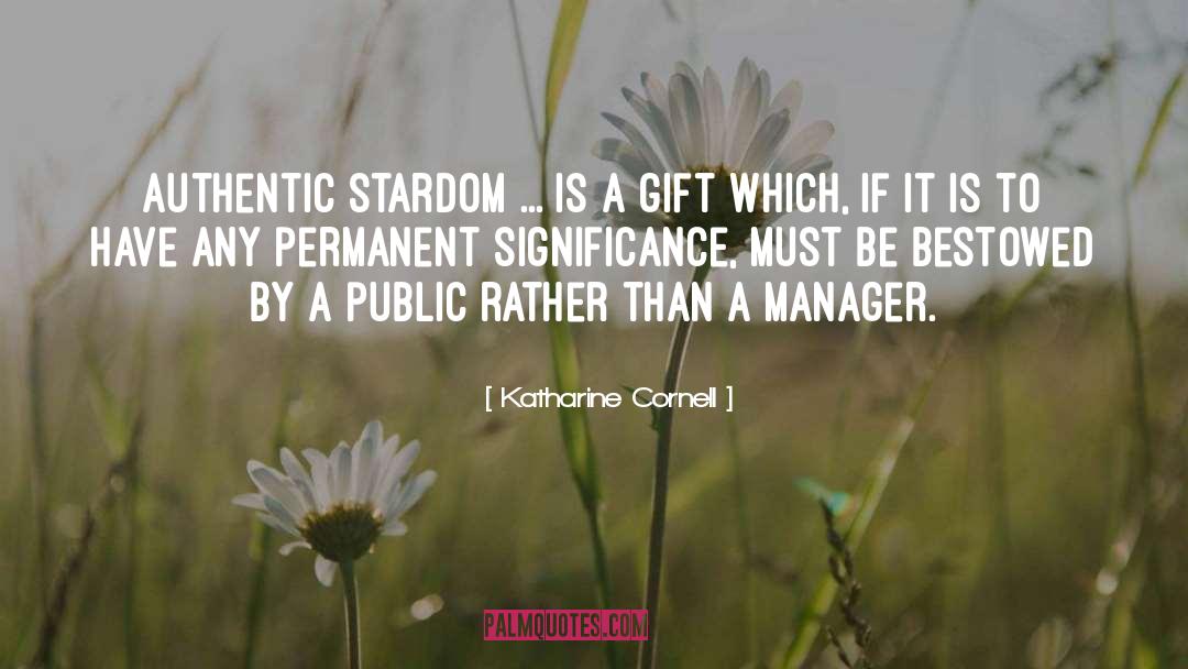 Stardom quotes by Katharine Cornell