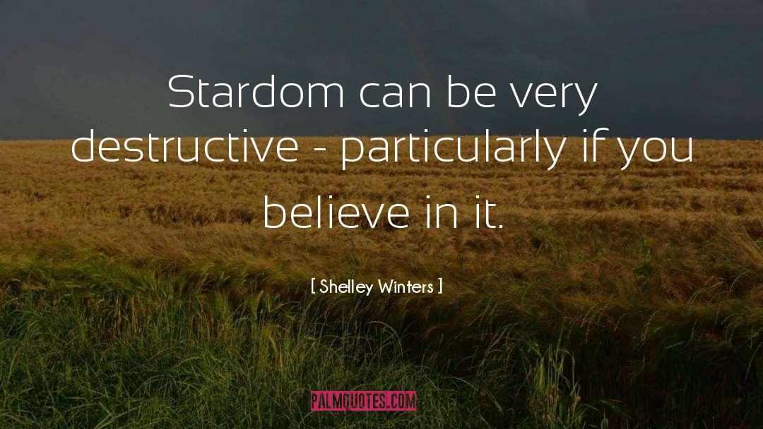 Stardom quotes by Shelley Winters