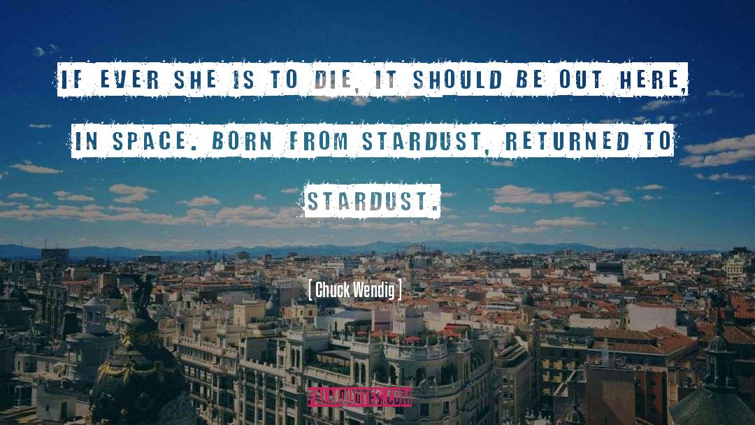 Stardust quotes by Chuck Wendig