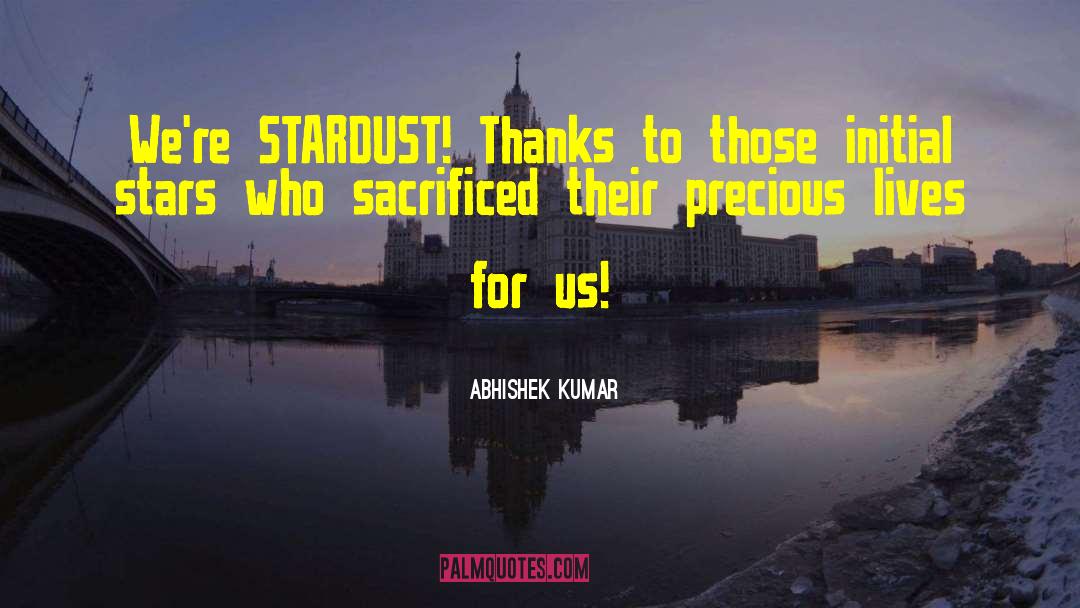 Stardust quotes by Abhishek Kumar