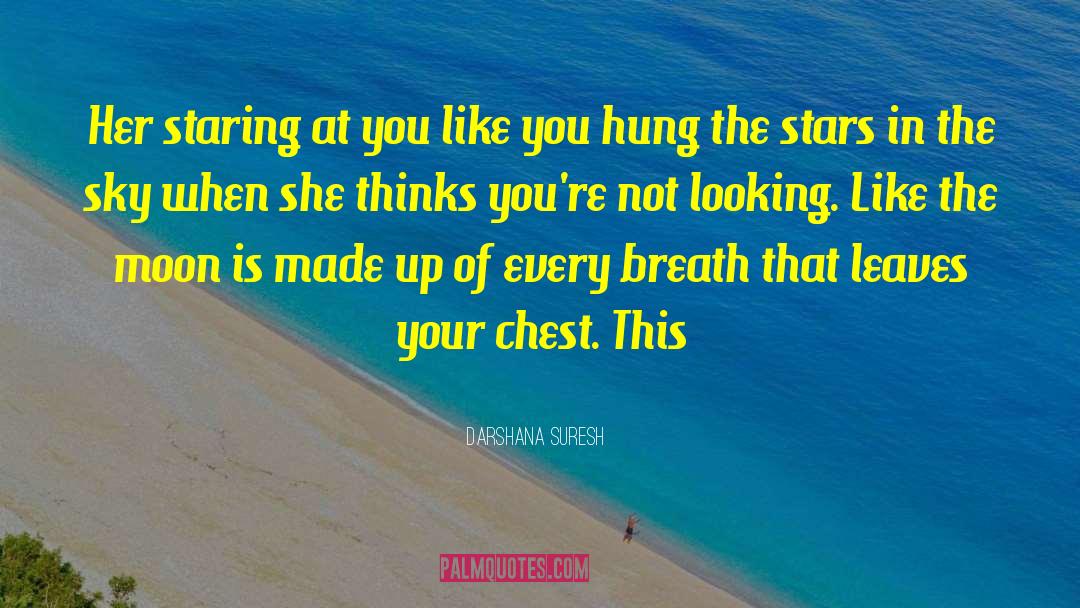 Staring At You quotes by Darshana Suresh