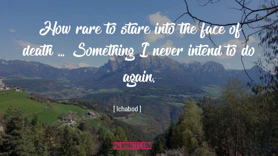 Staring quotes by Ichabod