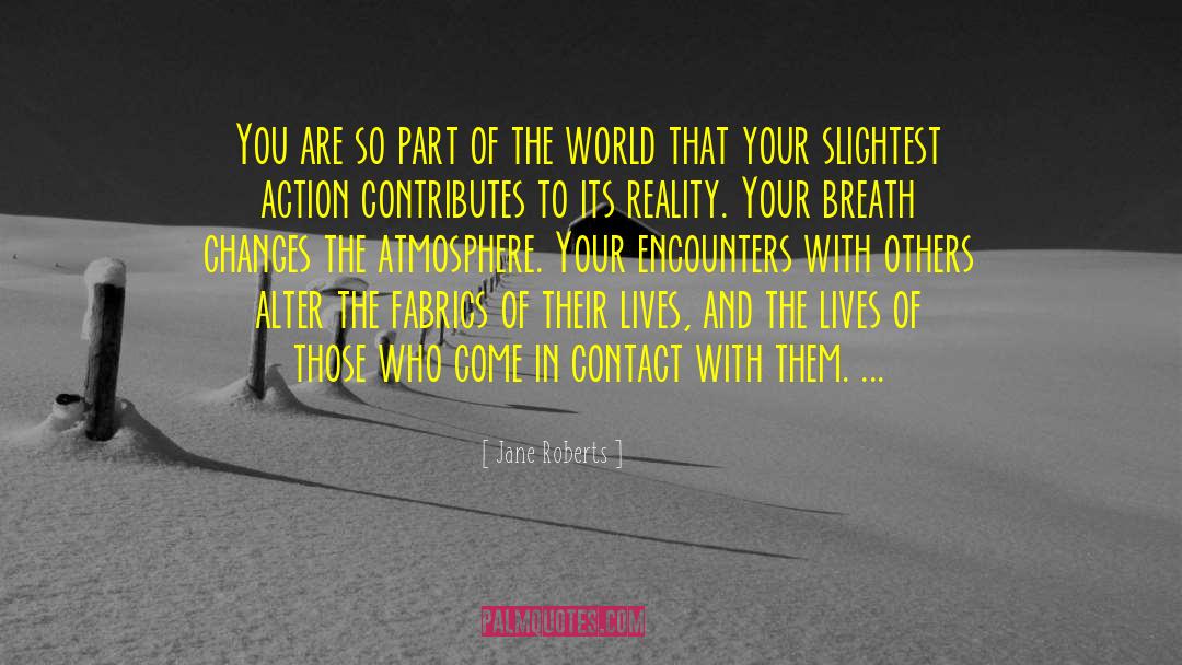 Stark Reality quotes by Jane Roberts