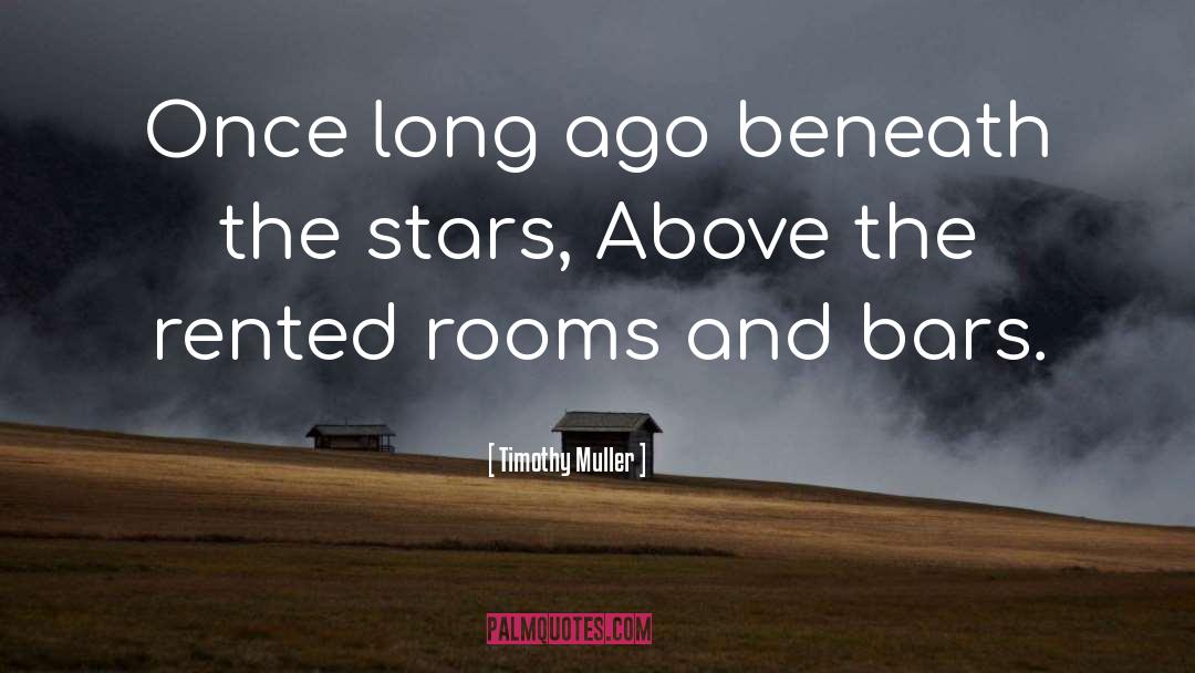 Stars Above quotes by Timothy Muller