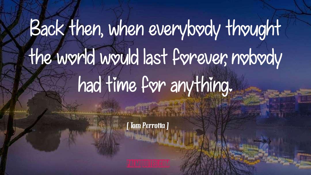 Stars Last Forever quotes by Tom Perrotta