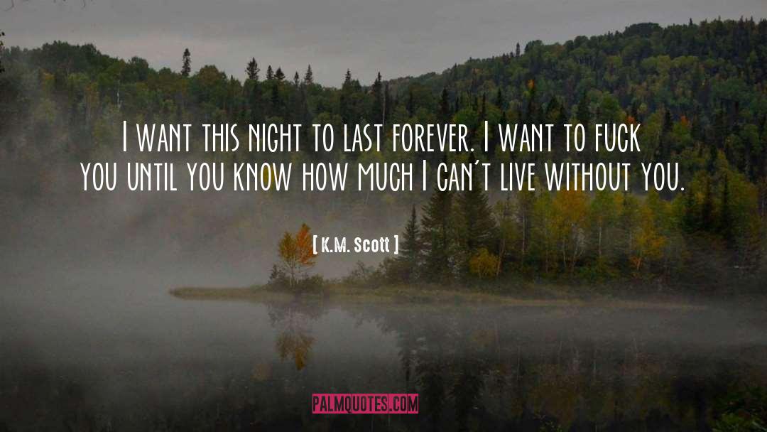 Stars Last Forever quotes by K.M. Scott