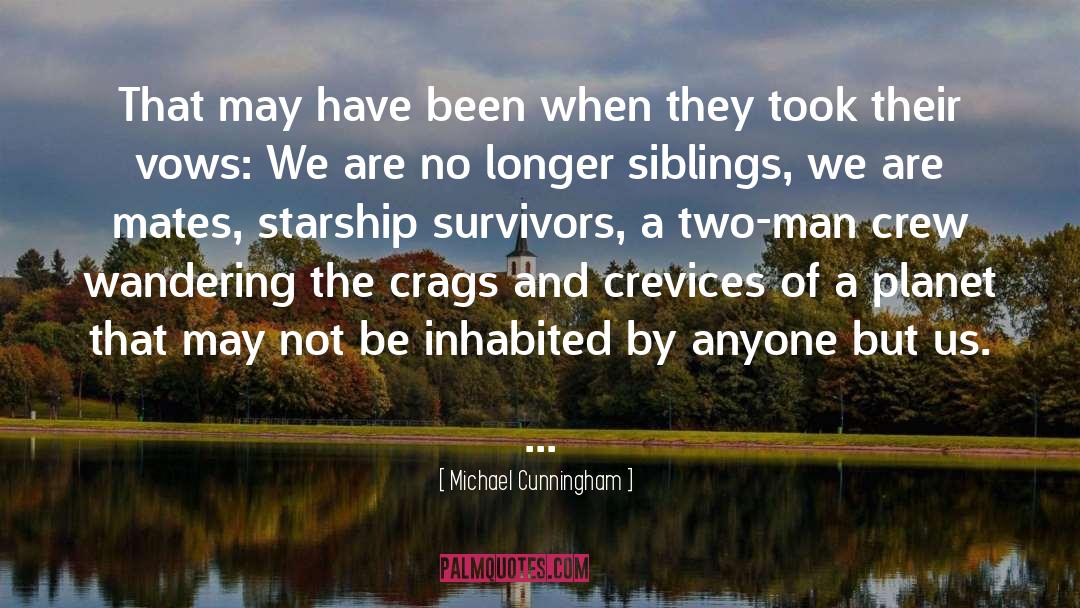 Starship quotes by Michael Cunningham