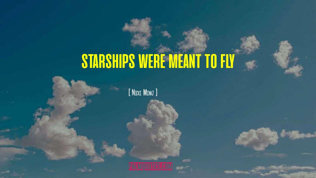Starships quotes by Nicki Minaj