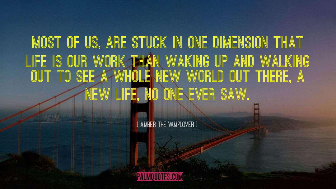 Start A New Life quotes by Amber The Vamplover