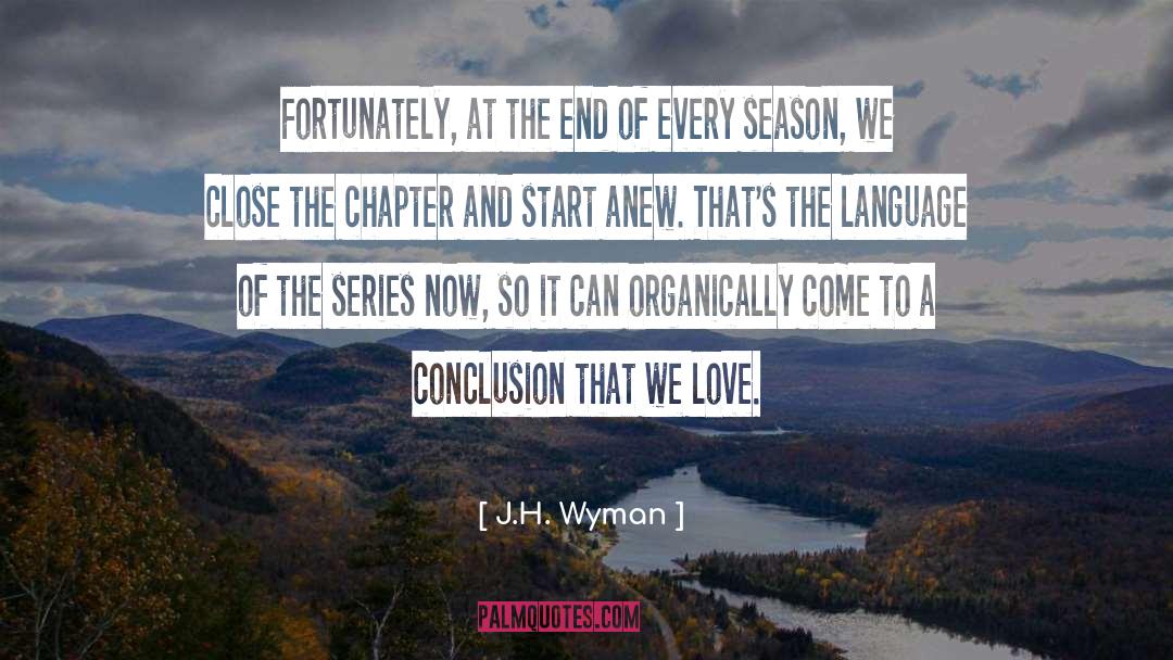 Start Anew quotes by J.H. Wyman