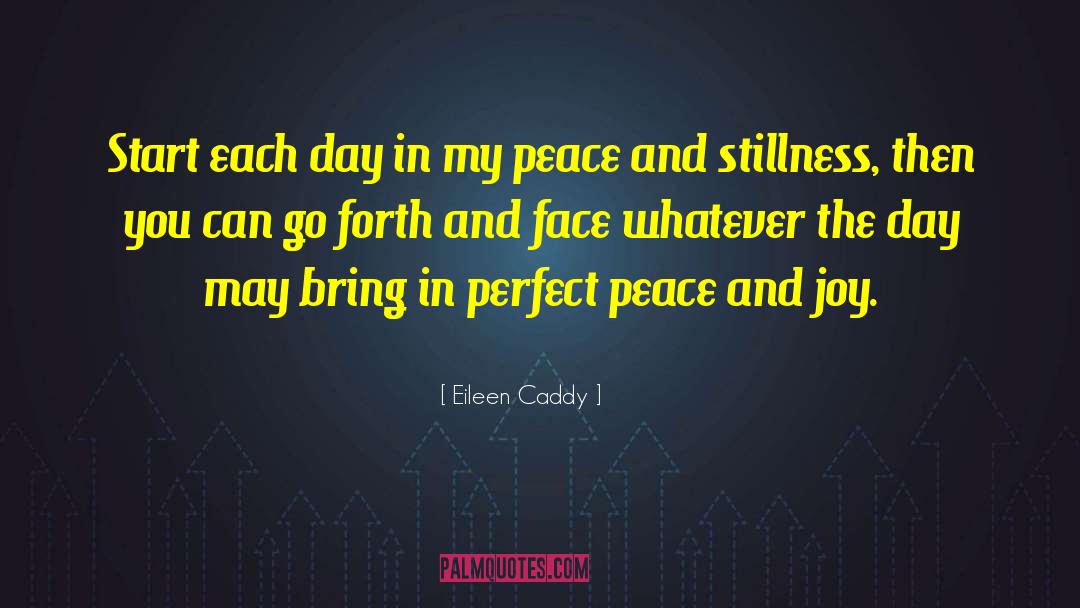 Start Each Day quotes by Eileen Caddy