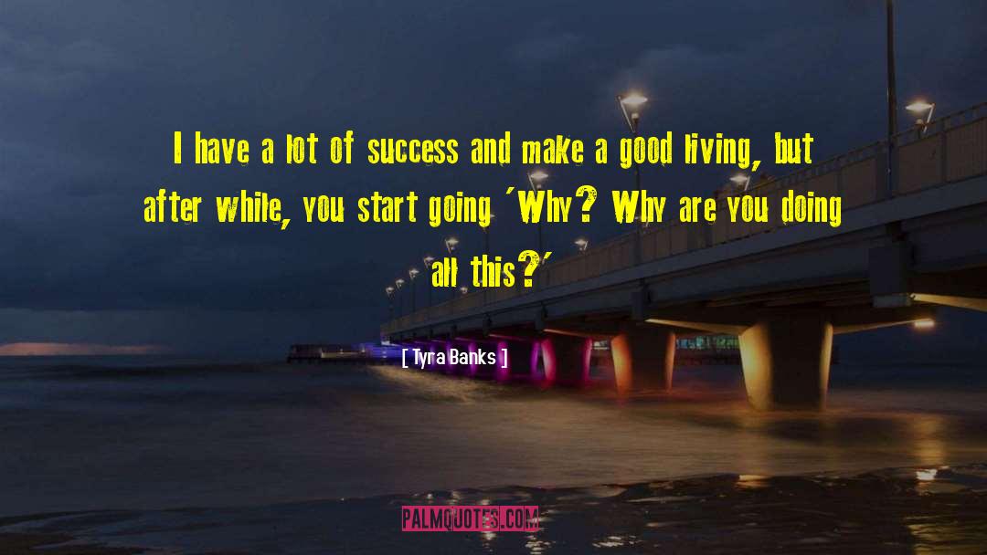 Start Going quotes by Tyra Banks