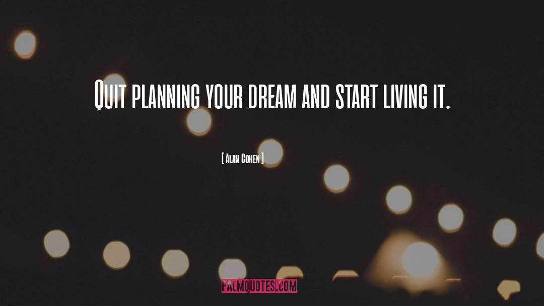 Start Living quotes by Alan Cohen