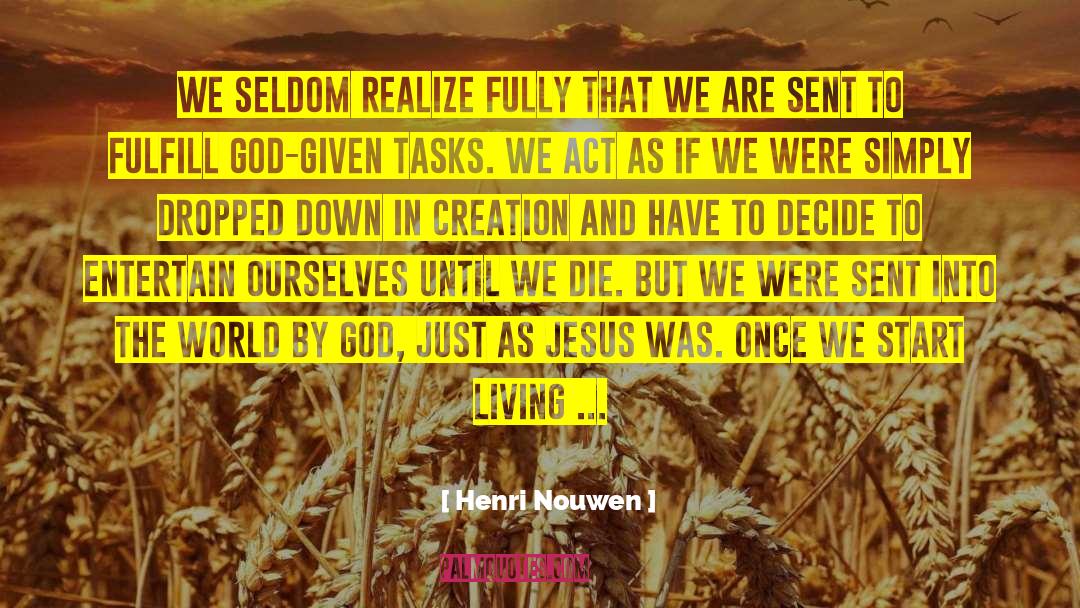 Start Living quotes by Henri Nouwen