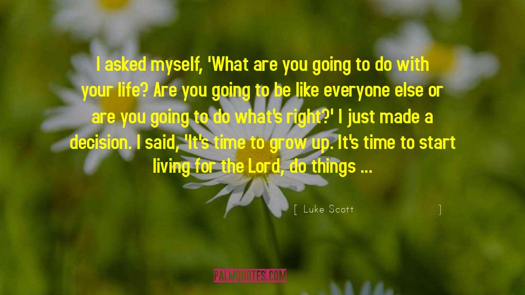 Start Living quotes by Luke Scott