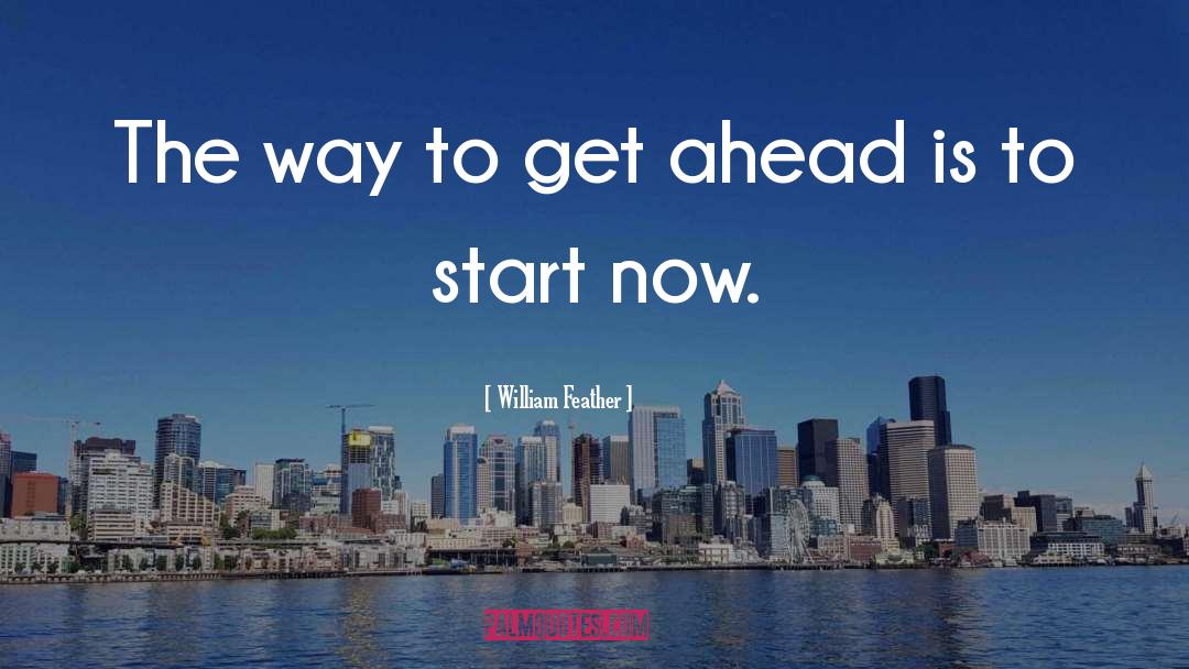 Start Now quotes by William Feather