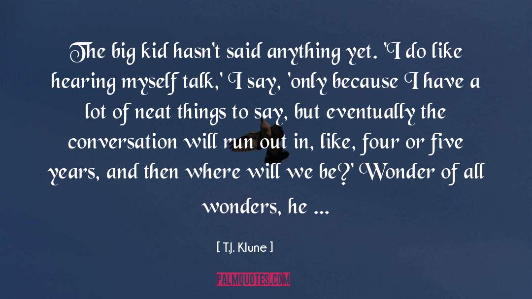 Start Of Something Amazing quotes by T.J. Klune