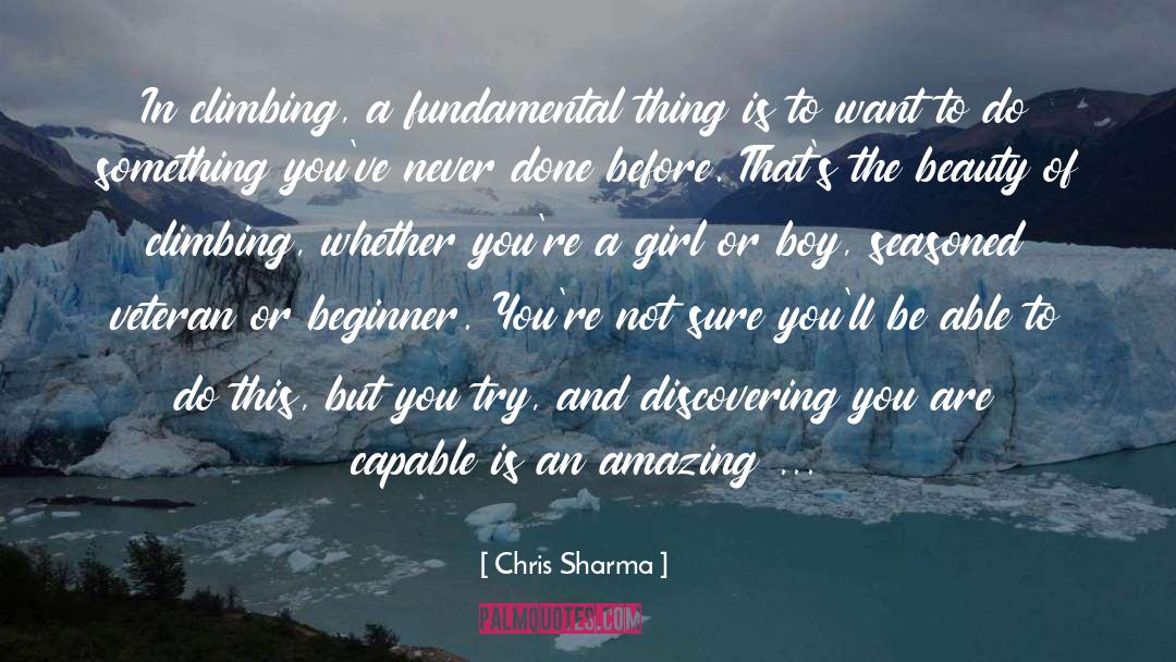 Start Of Something Amazing quotes by Chris Sharma