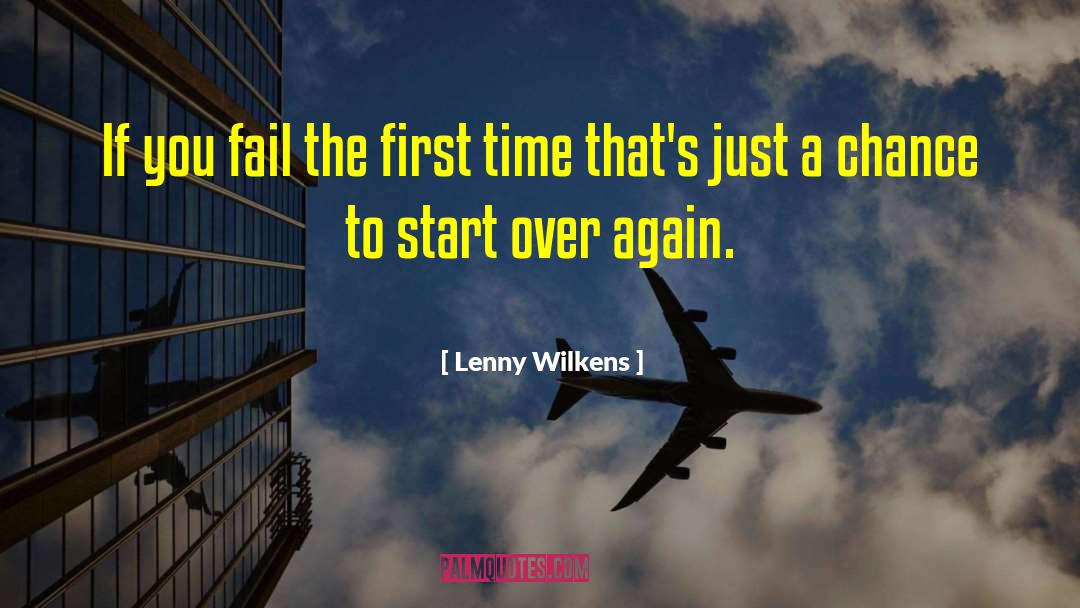 Start Over Again quotes by Lenny Wilkens