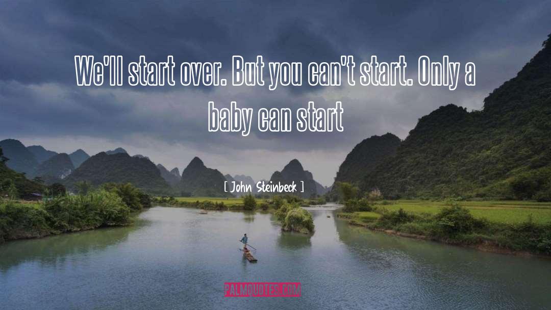 Start Over quotes by John Steinbeck