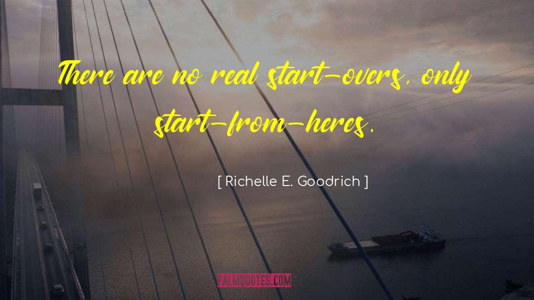 Start Over quotes by Richelle E. Goodrich