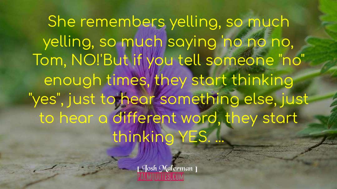 Start Saying No quotes by Josh Malerman