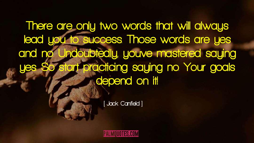 Start Saying No quotes by Jack Canfield