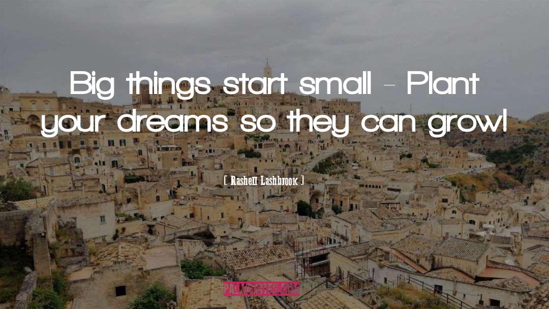 Start Small quotes by Rashell Lashbrook