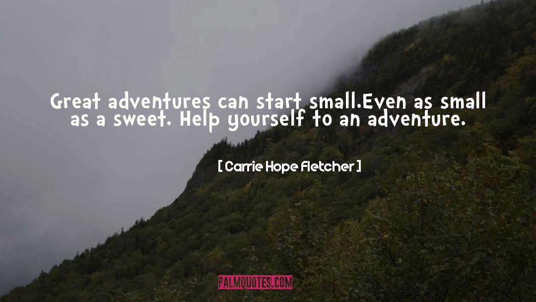 Start Small quotes by Carrie Hope Fletcher