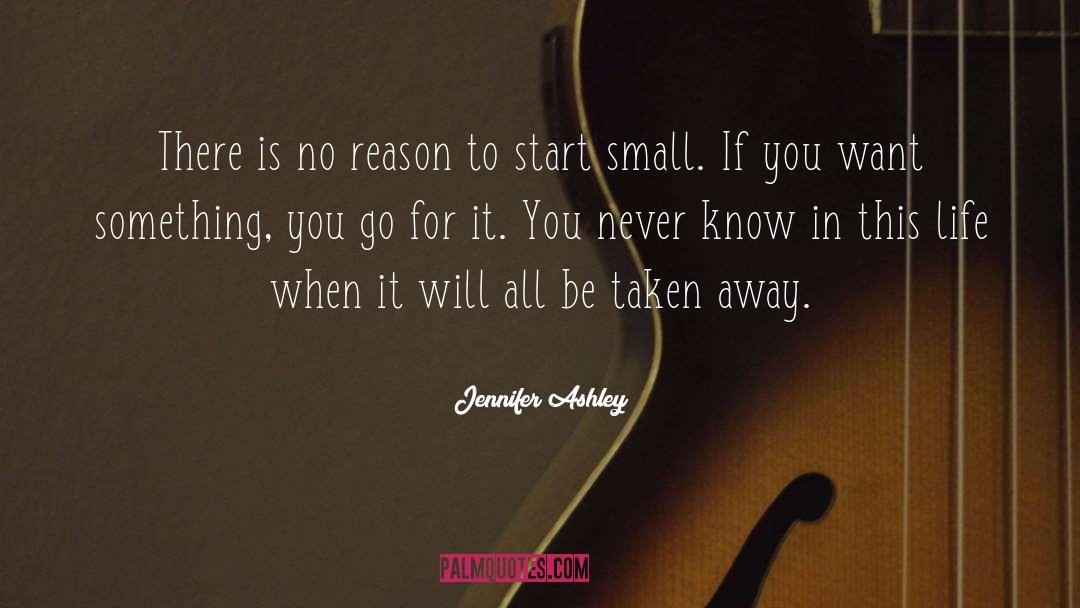 Start Small quotes by Jennifer Ashley