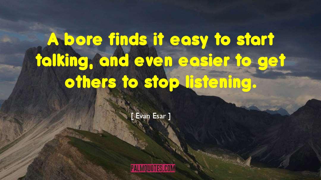 Start Talking quotes by Evan Esar